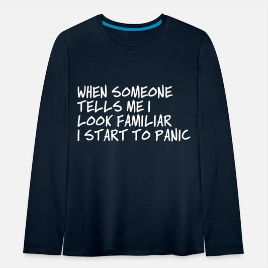 When Someone Tells Me I Look Familiar I Start