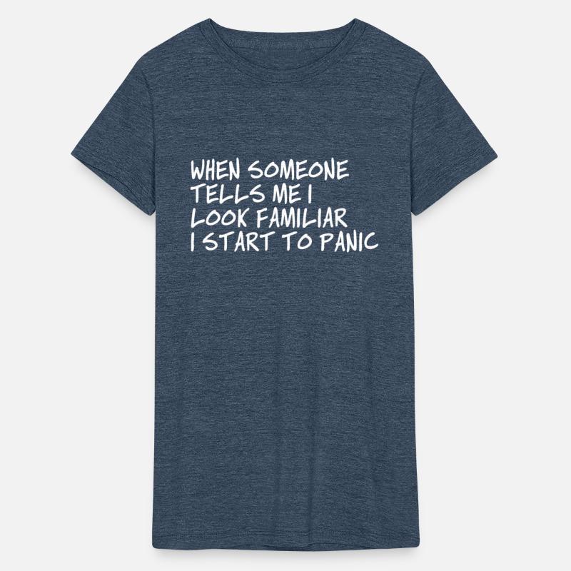 When Someone Tells Me I Look Familiar I Start