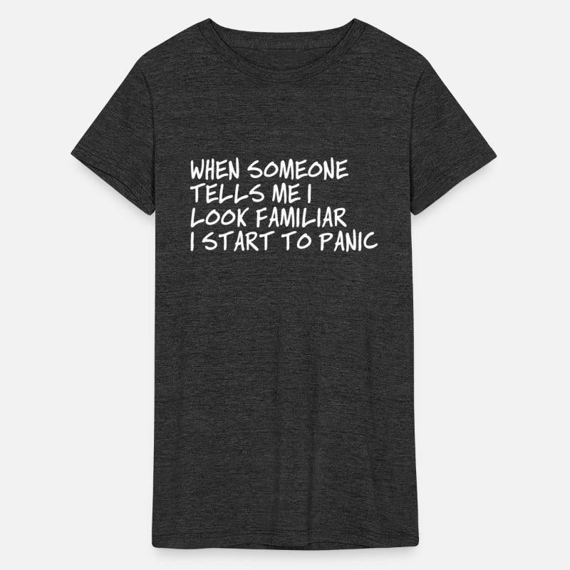 When Someone Tells Me I Look Familiar I Start