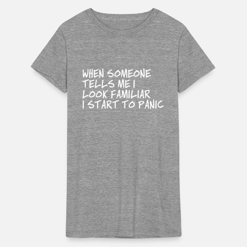 When Someone Tells Me I Look Familiar I Start