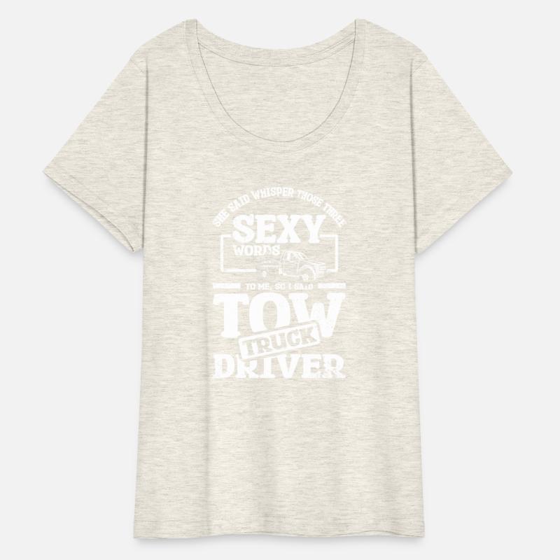 Whisper those three sexy words, tow truck driver