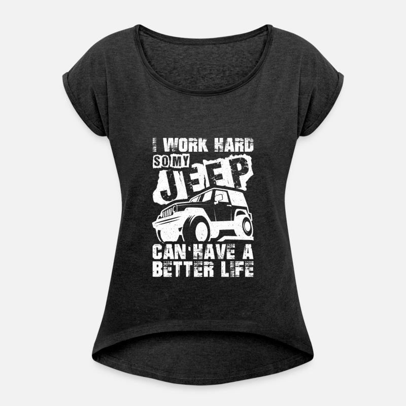 Work Hard So My Jeep Can Have A Better Life Car