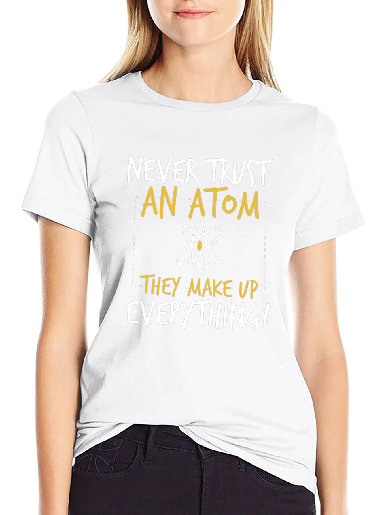 Funny Science T-Shirt: Never Trust An Atom