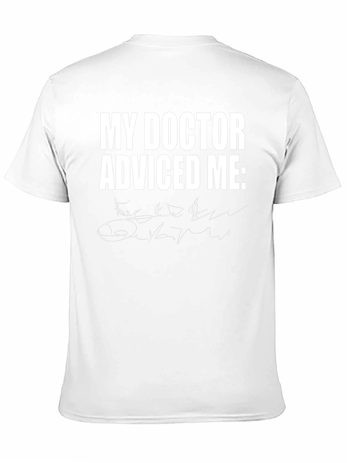 My Doctor Advised Me Black T-Shirt