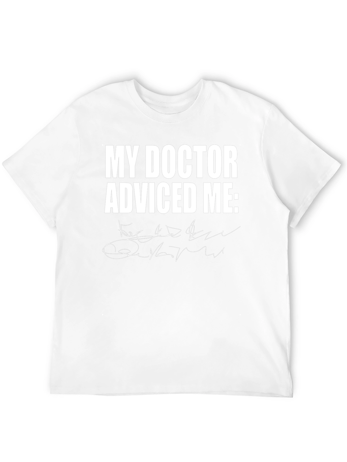 My Doctor Advised Me Black T-Shirt