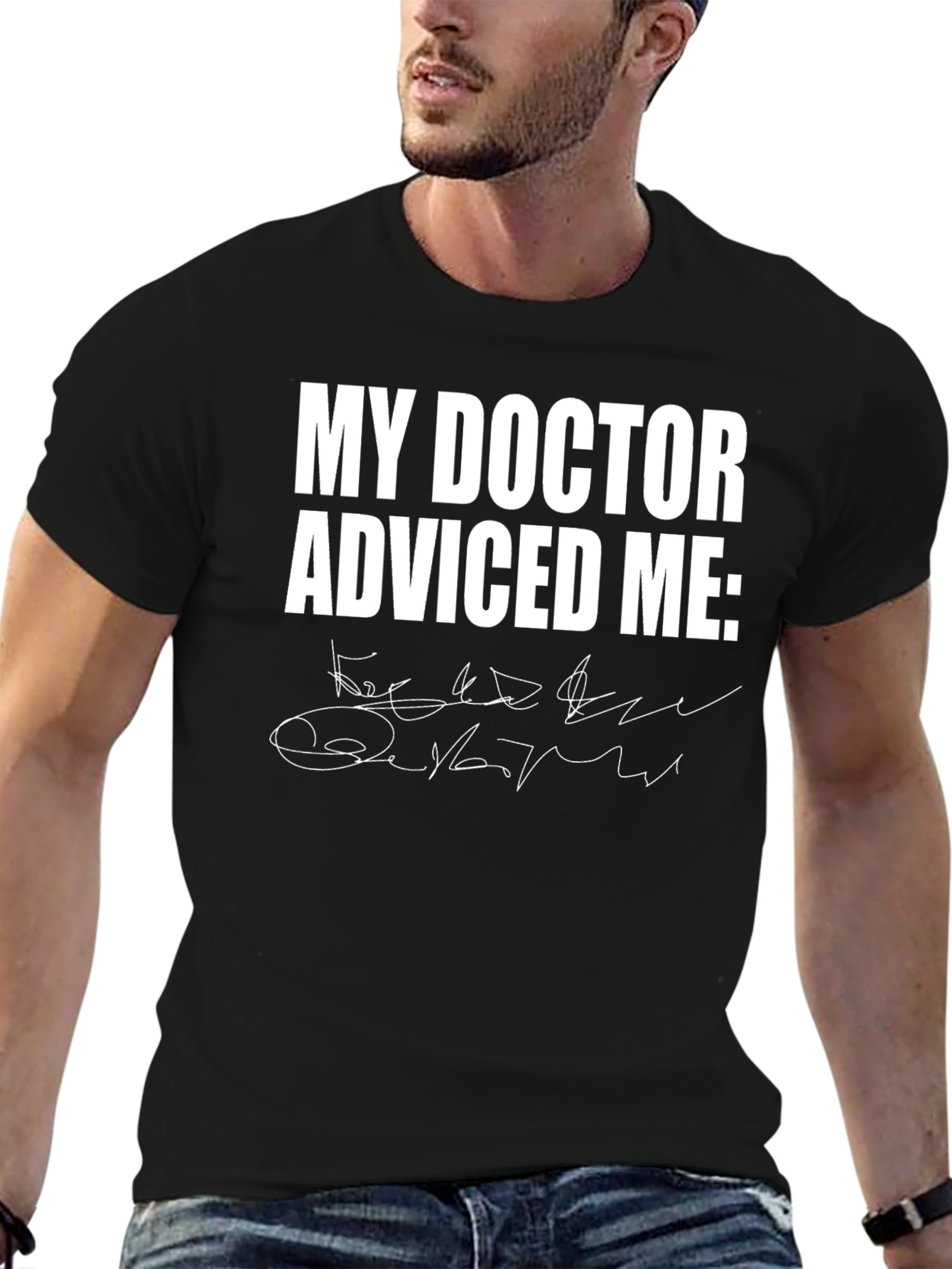 My Doctor Advised Me Black T-Shirt