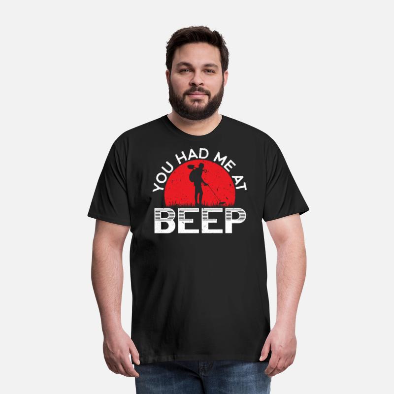 You Had Me At Beep Detectorist Treasure Hunting