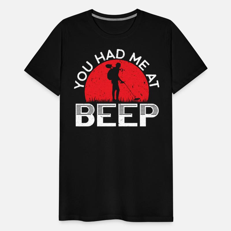 You Had Me At Beep Detectorist Treasure Hunting