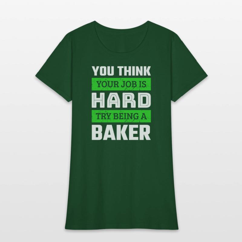 You Think Your Job Is Hard Try Being A Baker