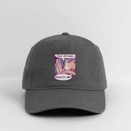 Your Attitude Disgusts Me