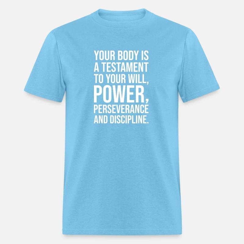your body is testament to will power discipline