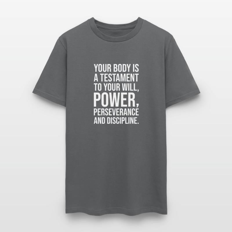your body is testament to will power discipline
