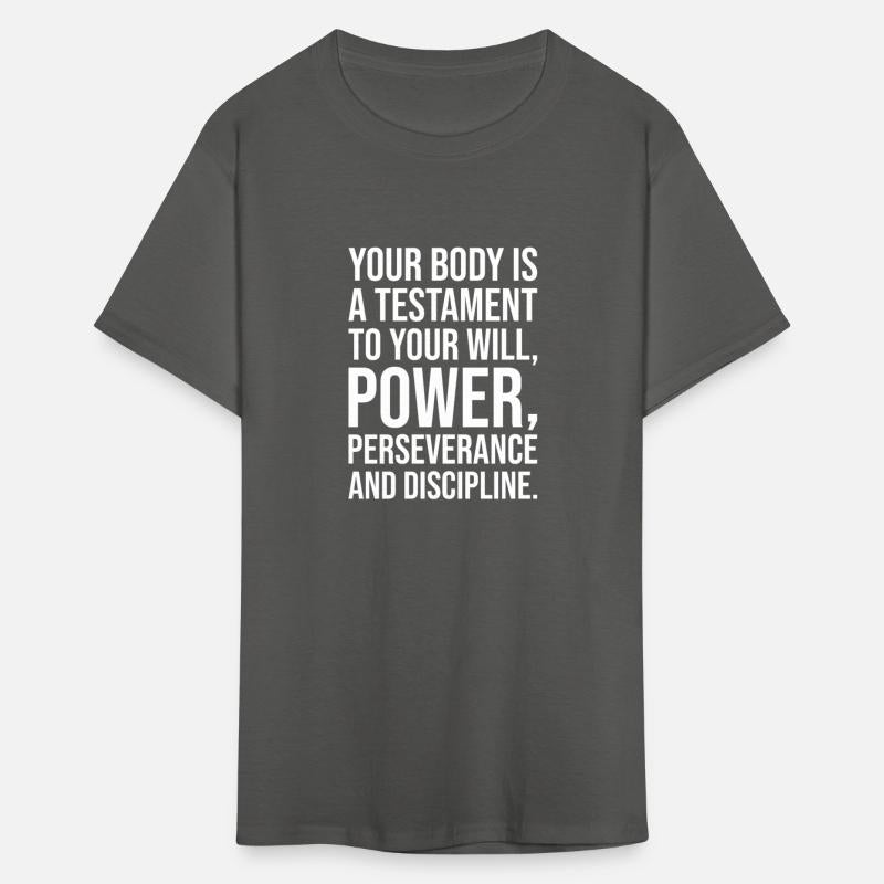 your body is testament to will power discipline