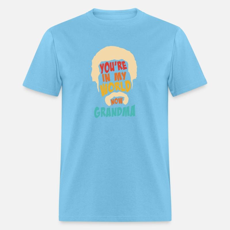 You're In My World Now Grandma